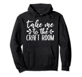 Take Me To Craft Room Crafting Sewing Hoodie - Minimalist Print for Adults - T-Shirt, Sweatshirt, Hoodie