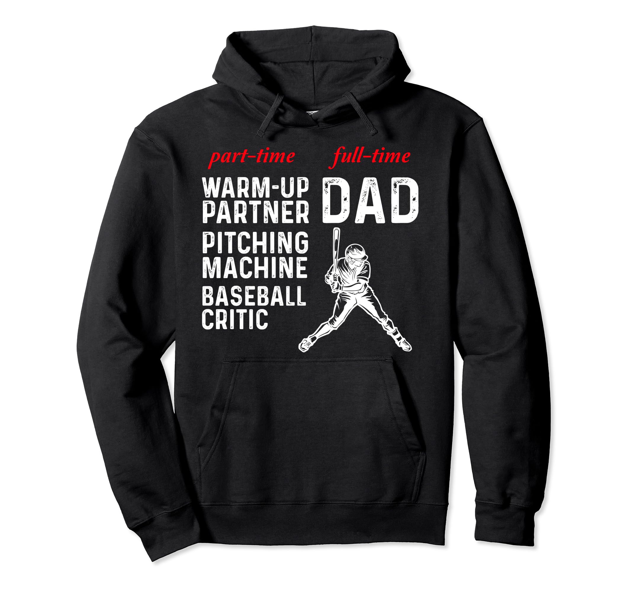 Mens Baseball Dad Part Time Warm Up Hoodie - Custom Art Print Unisex - T-Shirt, Sweatshirt, Hoodie