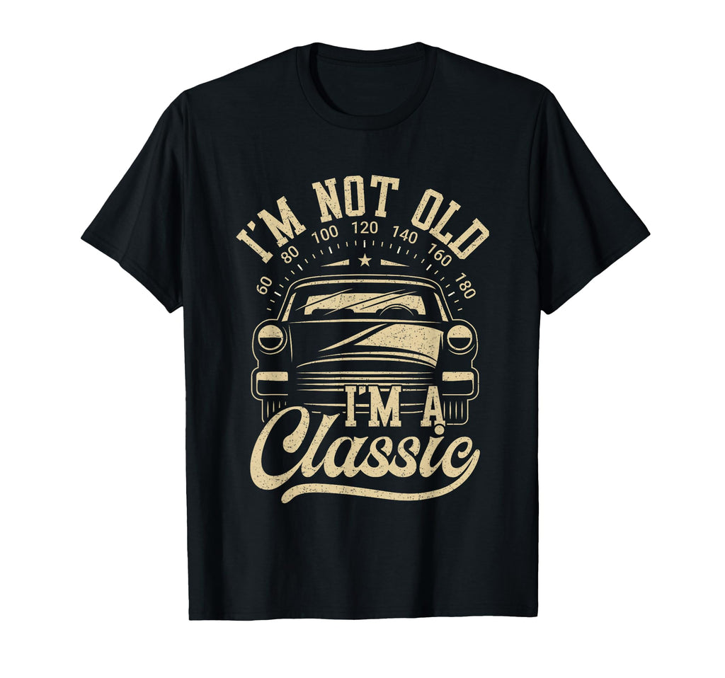 Im Not Old Im Funny Car Lover T-Shirt - Casual Everyday Wear for Adults - T-Shirt, Sweatshirt, Hoodie