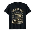 Im Not Old Im Funny Car Lover T-Shirt - Casual Everyday Wear for Adults - T-Shirt, Sweatshirt, Hoodie