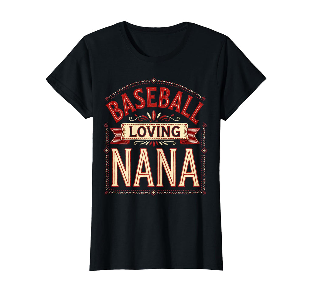 Baseball Loving Nana Grandma T-Shirt - Casual Everyday Wear Unisex - T-Shirt, Sweatshirt, Hoodie