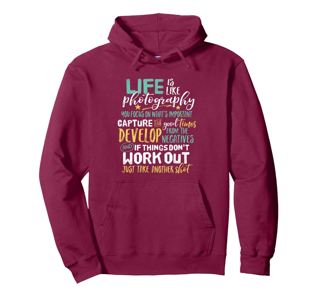 Inspirational Photographer Life Is Like Hoodie - Trendy Graphic Men Women - T-Shirt, Sweatshirt, Hoodie