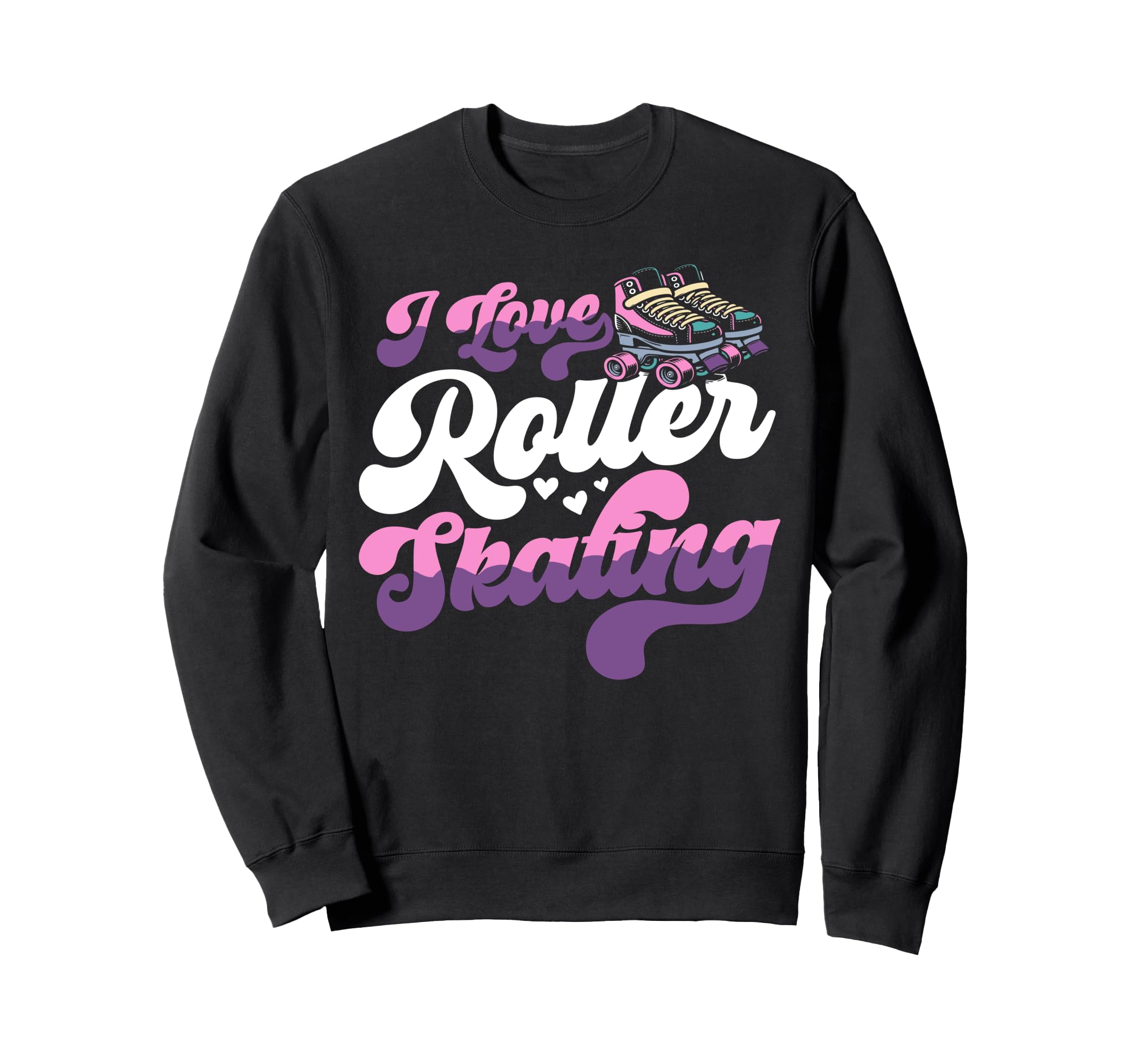 Roller Skating Skate 1970S I Love Sweatshirt - Streetwear Style Unisex - T-Shirt, Sweatshirt, Hoodie