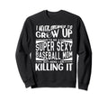 Baseball Player Mom Baseball Sweatshirt - Aesthetic Graphic Men Women - T-Shirt, Sweatshirt, Hoodie