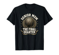Senior Basketball Mom Final Quarter T-Shirt - Custom Art Print Men Women - T-Shirt, Sweatshirt, Hoodie