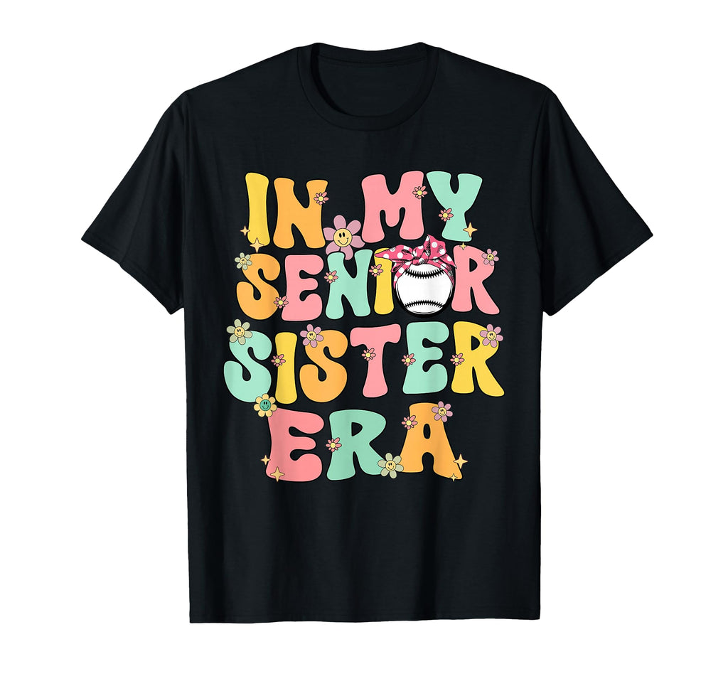 My Senior Baseball Sister Era Senior T-Shirt - Unique Graphic Unisex - T-Shirt, Sweatshirt, Hoodie