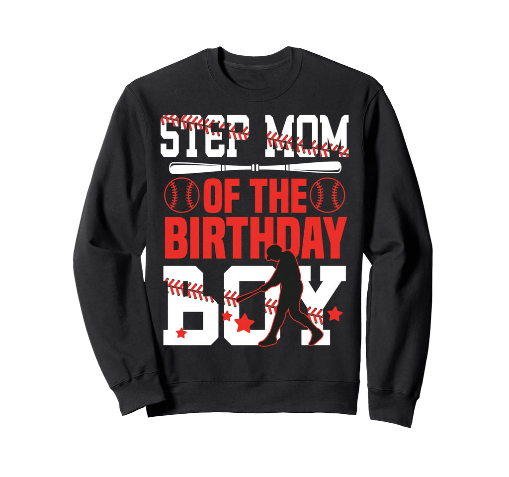 Step Mom Birthday Baseball Bat Ball Sweatshirt - Novelty Apparel Men Women - T-Shirt, Sweatshirt, Hoodie