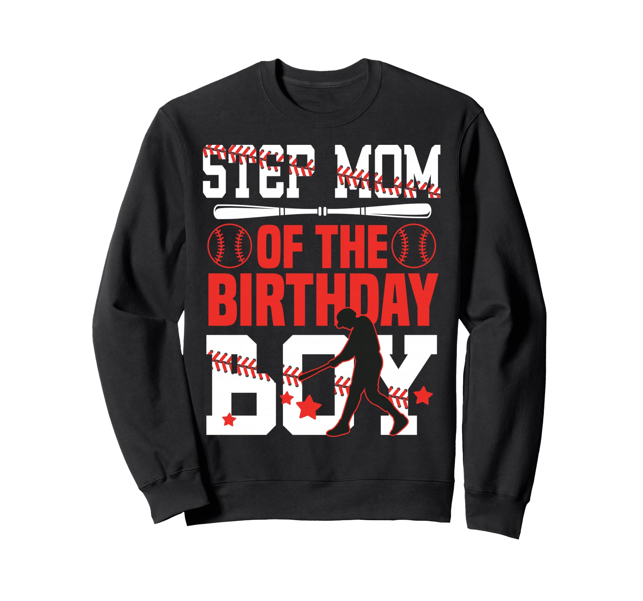 Step Mom Birthday Baseball Bat Ball Sweatshirt - Novelty Apparel Men Women - T-Shirt, Sweatshirt, Hoodie