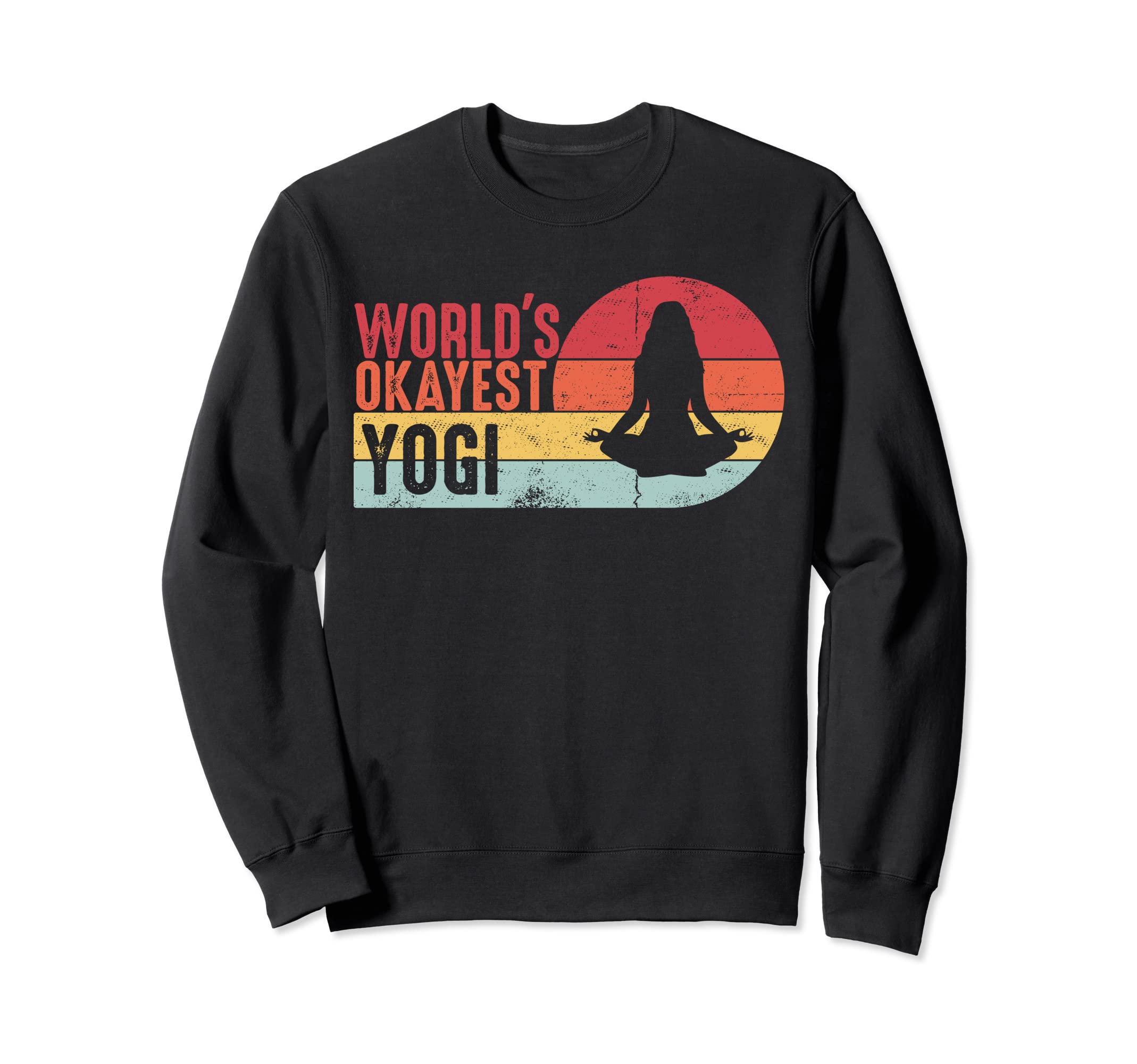 Distressed World Okayest Yogi Sweatshirt - Trendy Graphic Men Women - T-Shirt, Sweatshirt, Hoodie
