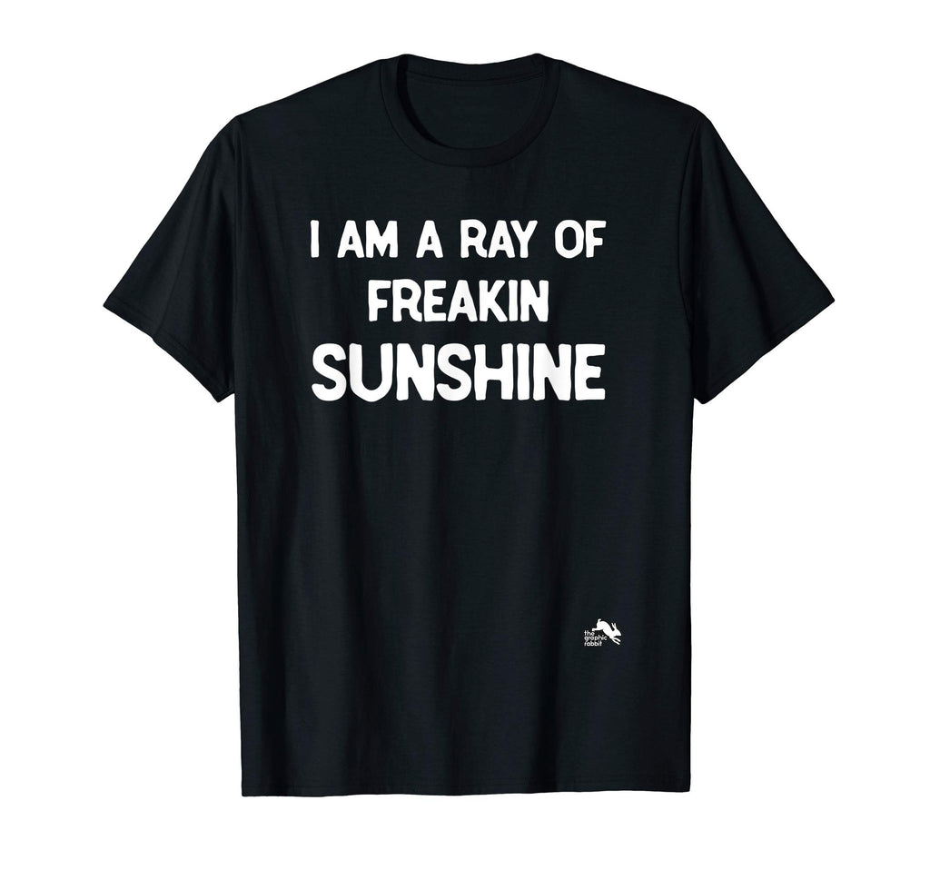 Im Ray Freakin Sunshine T-Shirt - Unique Graphic Unisex - T-Shirt, Sweatshirt, Hoodie