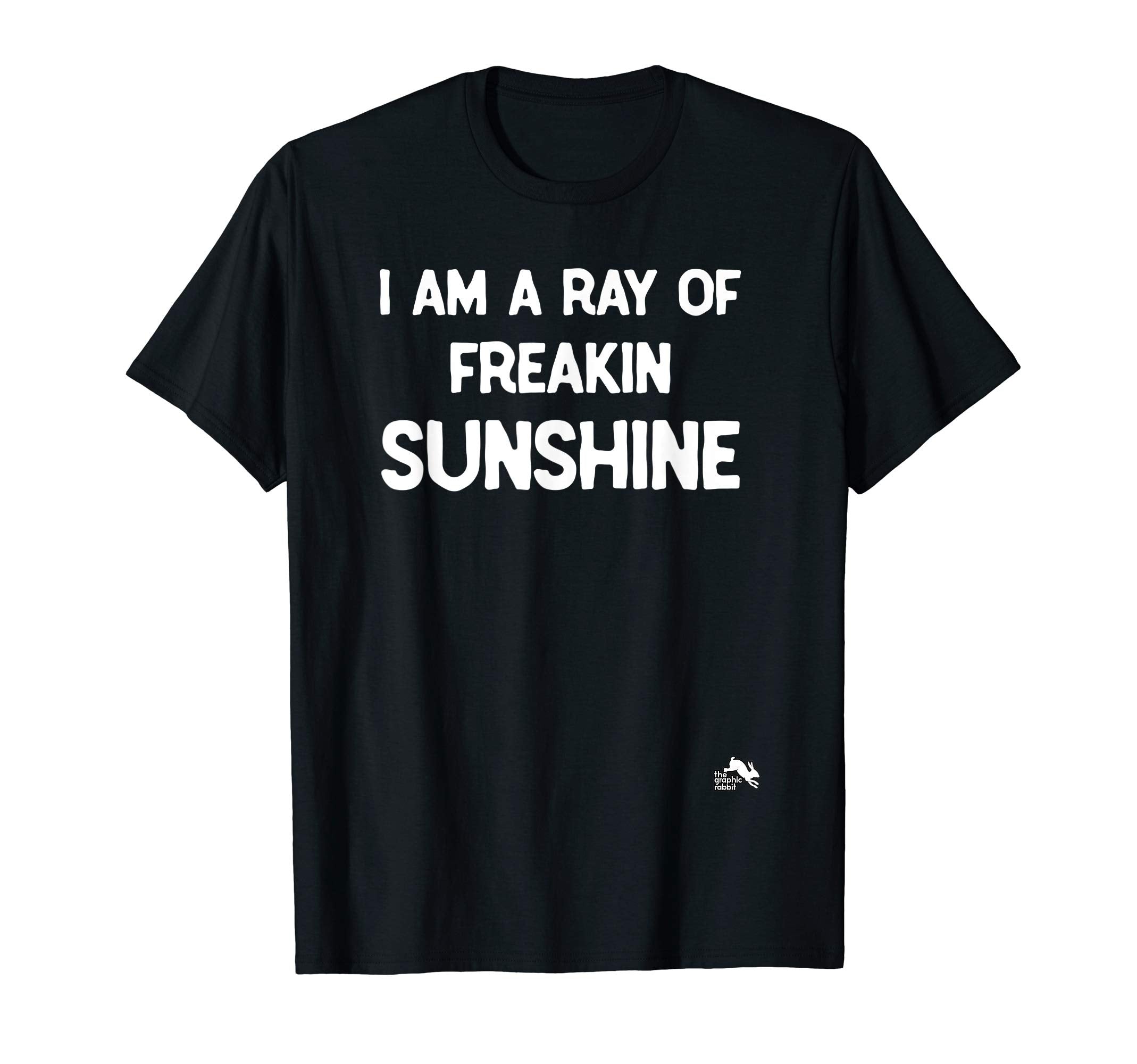 Im Ray Freakin Sunshine T-Shirt - Unique Graphic Unisex - T-Shirt, Sweatshirt, Hoodie
