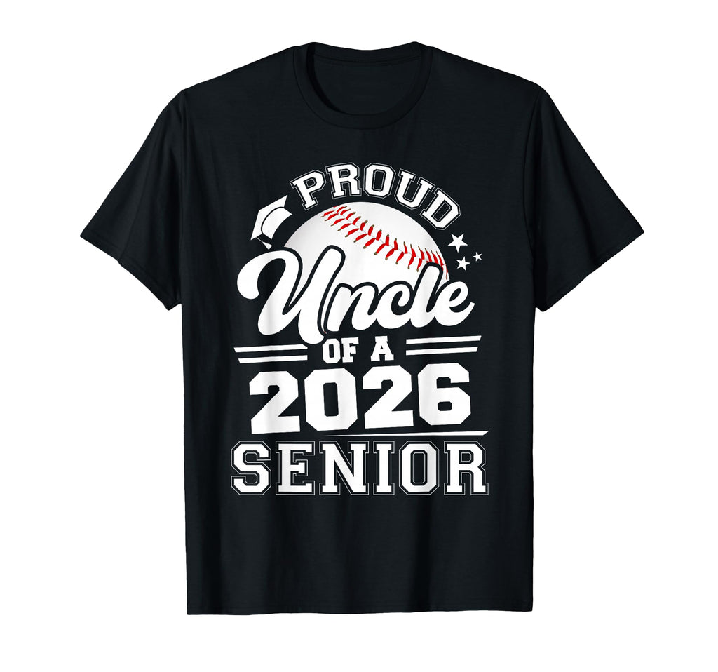 Proud Uncle 2026 Senior Baseball T-Shirt - Streetwear Style Men Women - T-Shirt, Sweatshirt, Hoodie