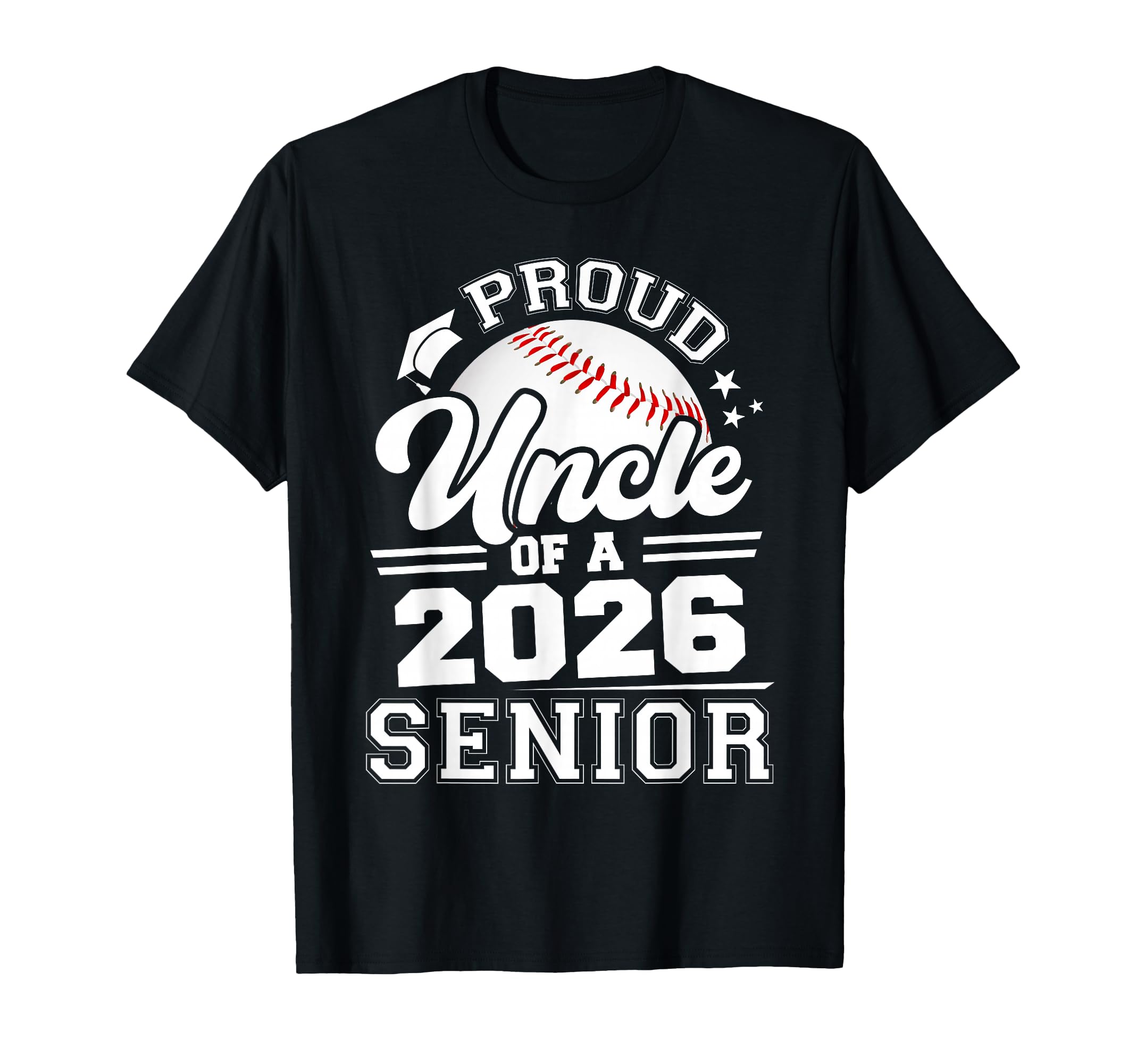 Proud Uncle 2026 Senior Baseball T-Shirt - Streetwear Style Men Women - T-Shirt, Sweatshirt, Hoodie