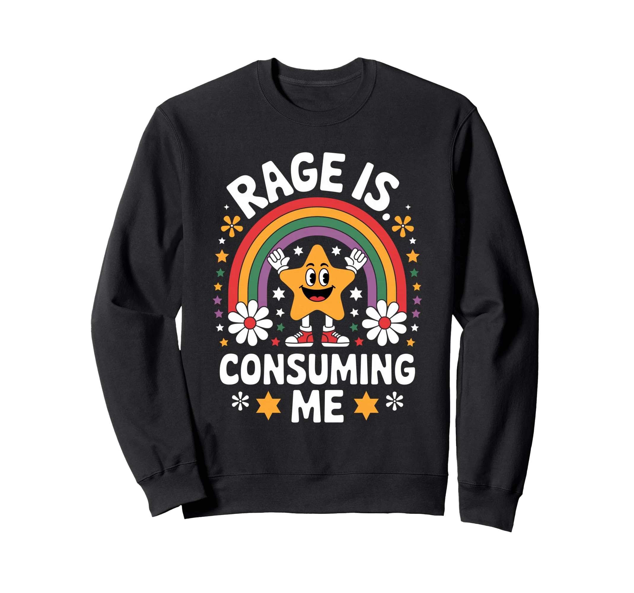 Rage Is Consuming Me Funny Rainbow Sweatshirt - Graphic Print Men Women - T-Shirt, Sweatshirt, Hoodie