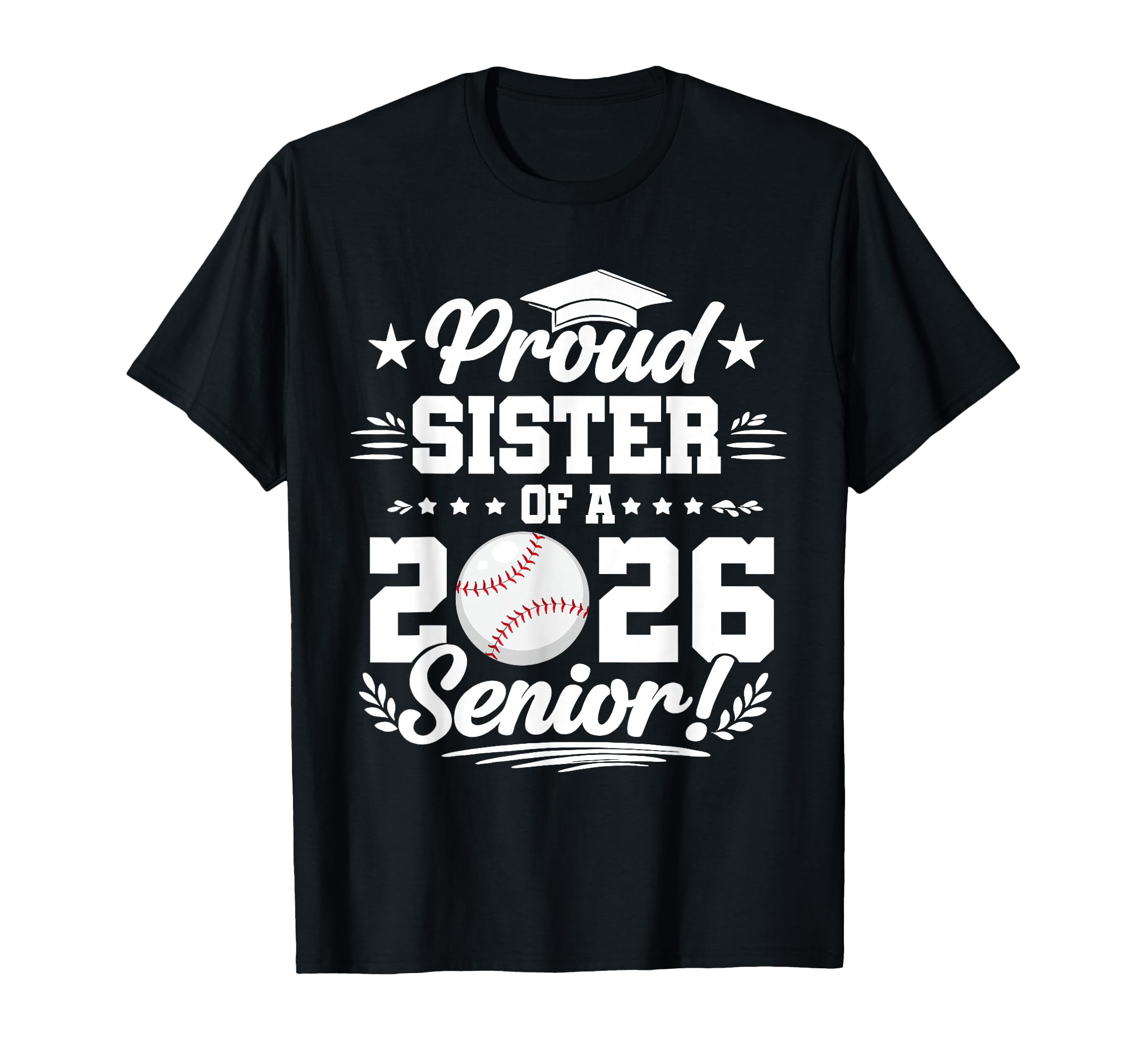 Proud Sister 2026 Senior T-Shirt - Casual Everyday Wear for Adults - T-Shirt, Sweatshirt, Hoodie