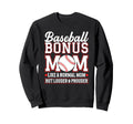 Baseball Bonus Mom Louder And Sweatshirt - Fun Novelty Design for Adults - T-Shirt, Sweatshirt, Hoodie