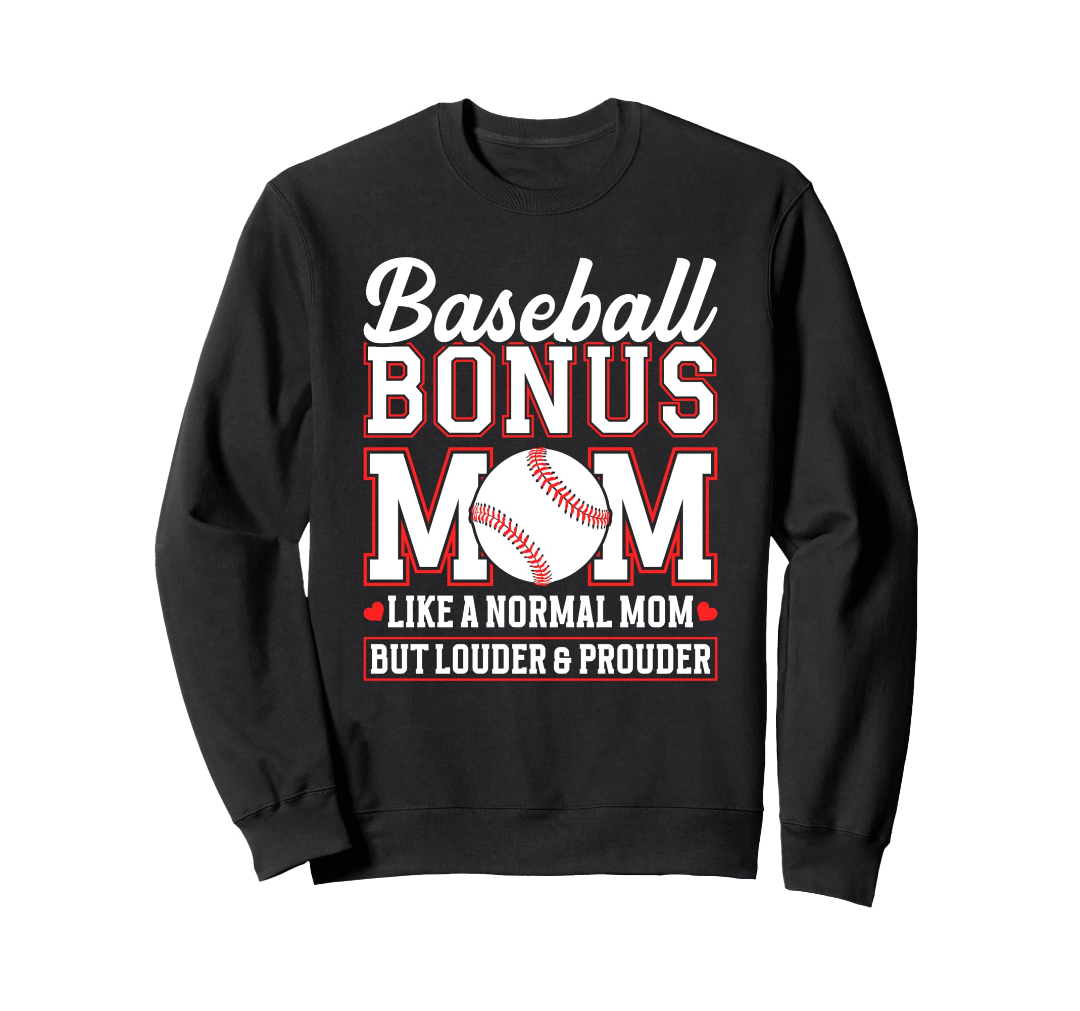 Baseball Bonus Mom Louder And Sweatshirt - Fun Novelty Design for Adults - T-Shirt, Sweatshirt, Hoodie