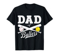 Dad Ballers Funny Dad Baseball And Softball T-Shirt - Graphic Print Unisex - T-Shirt, Sweatshirt, Hoodie