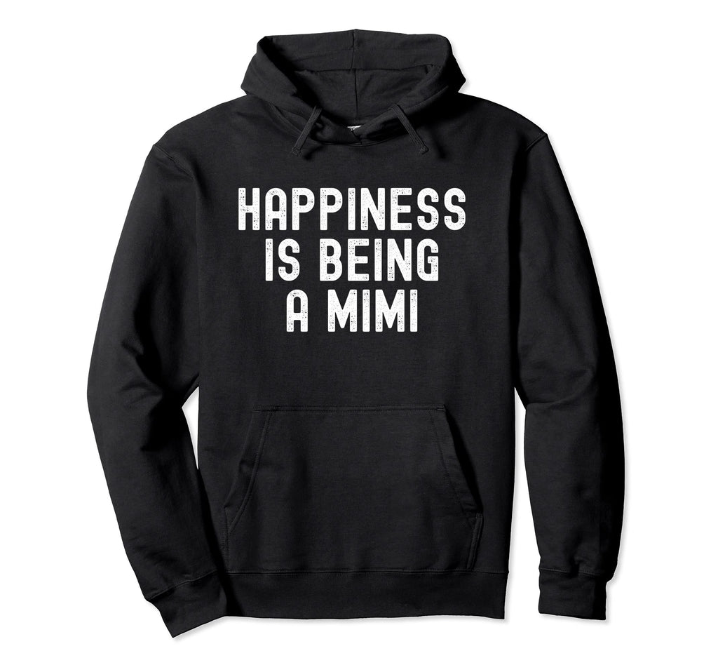 Happiness Is Being Mimi Distressed Hoodie - Minimalist Print Men Women - T-Shirt, Sweatshirt, Hoodie