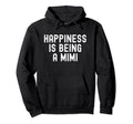 Happiness Is Being Mimi Distressed Hoodie - Minimalist Print Men Women - T-Shirt, Sweatshirt, Hoodie