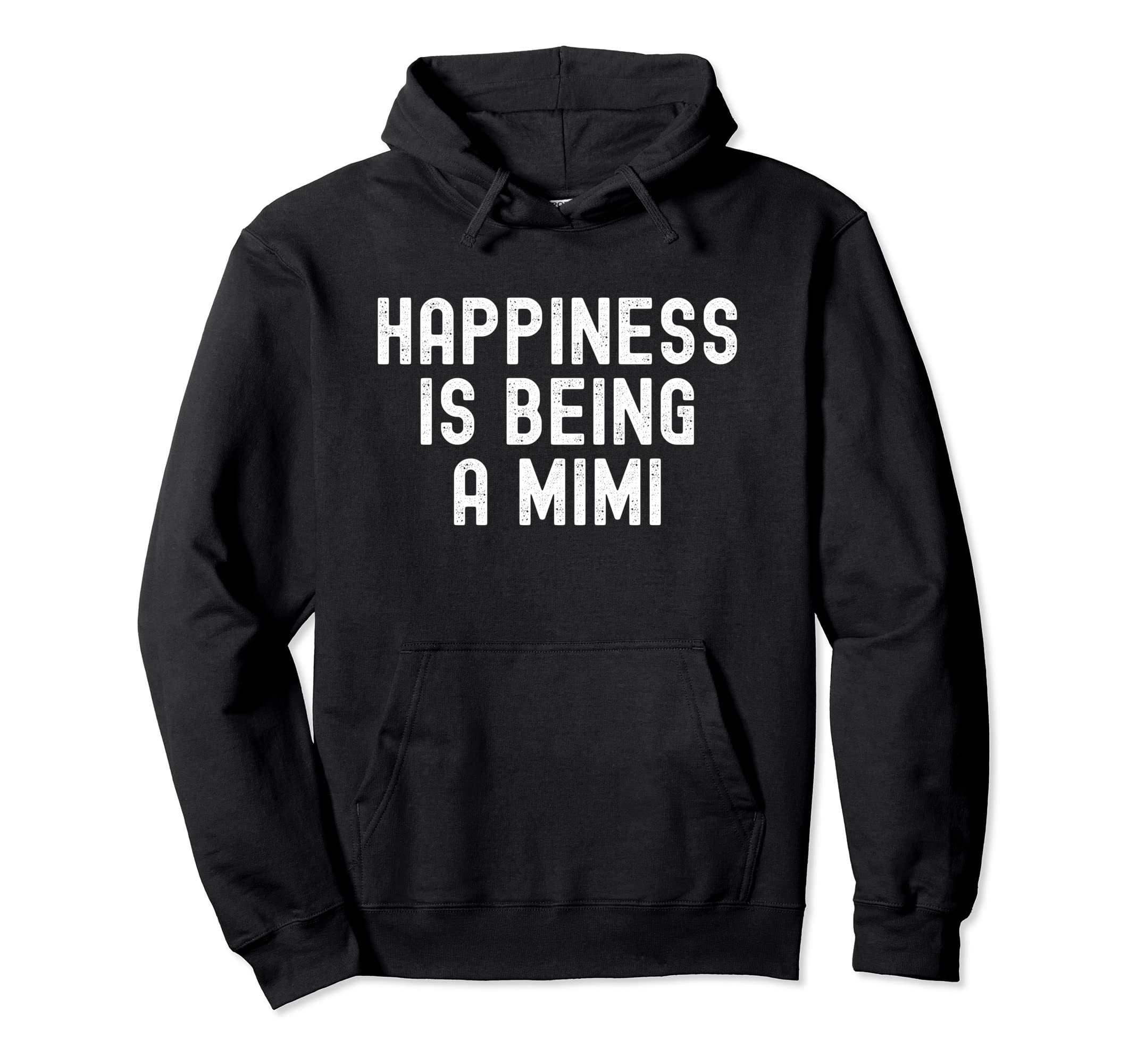 Happiness Is Being Mimi Distressed Hoodie - Minimalist Print Men Women - T-Shirt, Sweatshirt, Hoodie