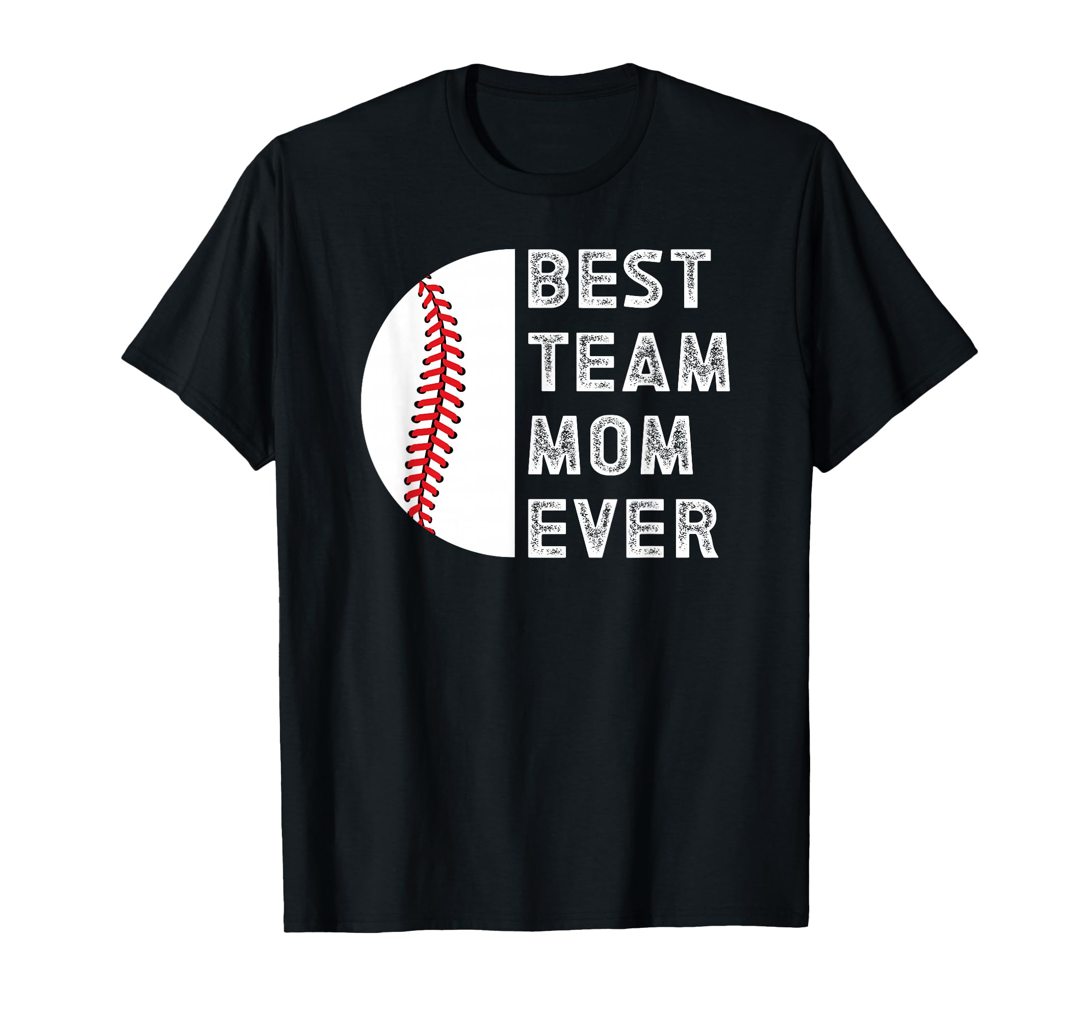 Best Baseball Team Mom Ever Baseball T-Shirt - Novelty Apparel Men Women - T-Shirt, Sweatshirt, Hoodie