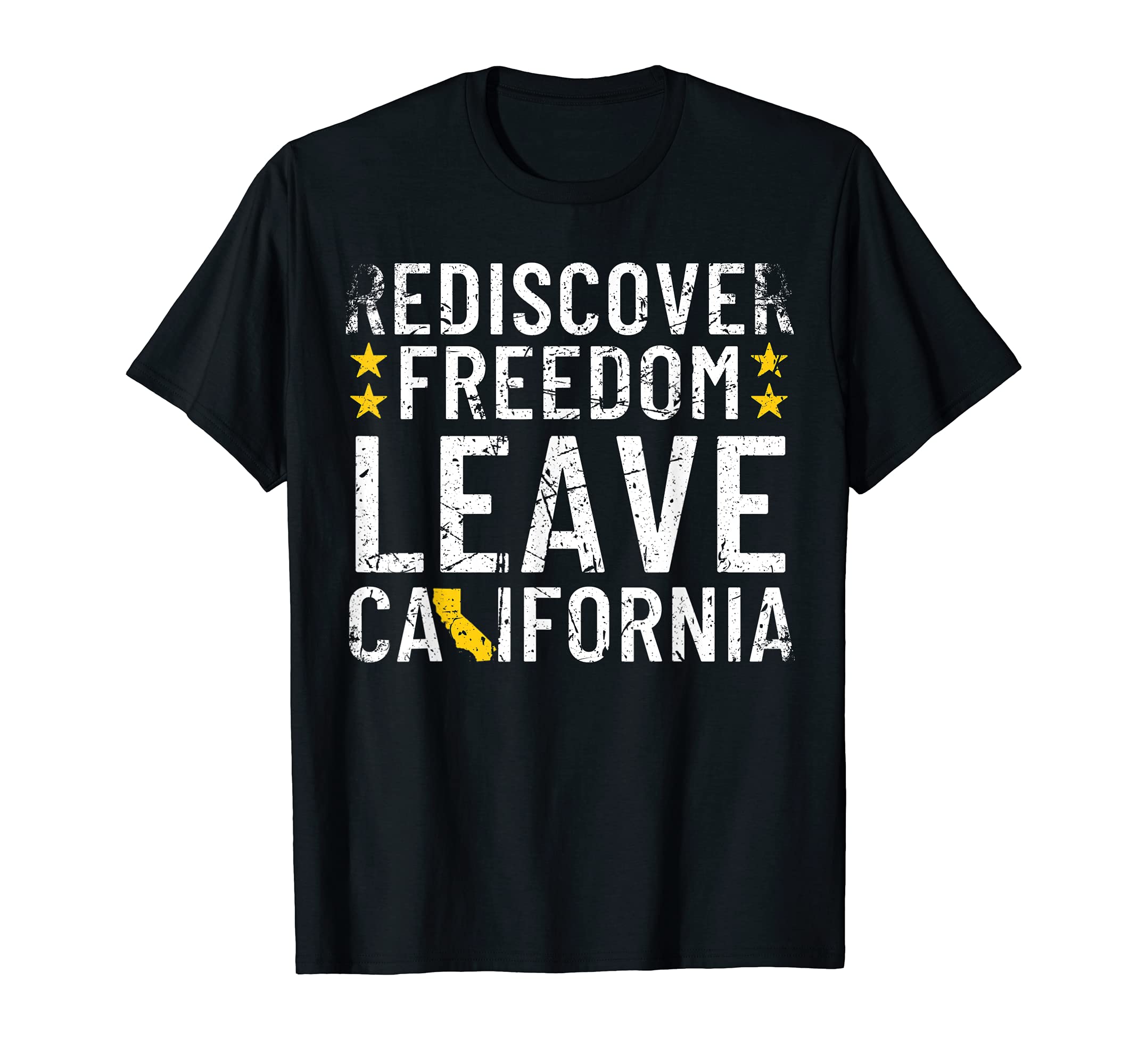 Rediscover Freedom Leave California T-Shirt - Custom Art Print Men Women - T-Shirt, Sweatshirt, Hoodie