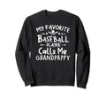 My Favorite Baseball Player Calls Me Sweatshirt - Aesthetic Graphic Unisex - T-Shirt, Sweatshirt, Hoodie