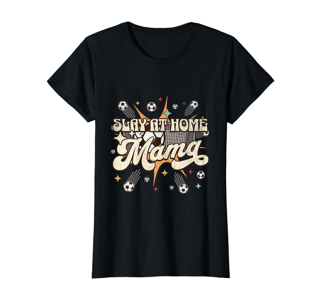 Funny Slay Home Mom Stay Home Soccer T-Shirt - Minimalist Print for Adults - T-Shirt, Sweatshirt, Hoodie