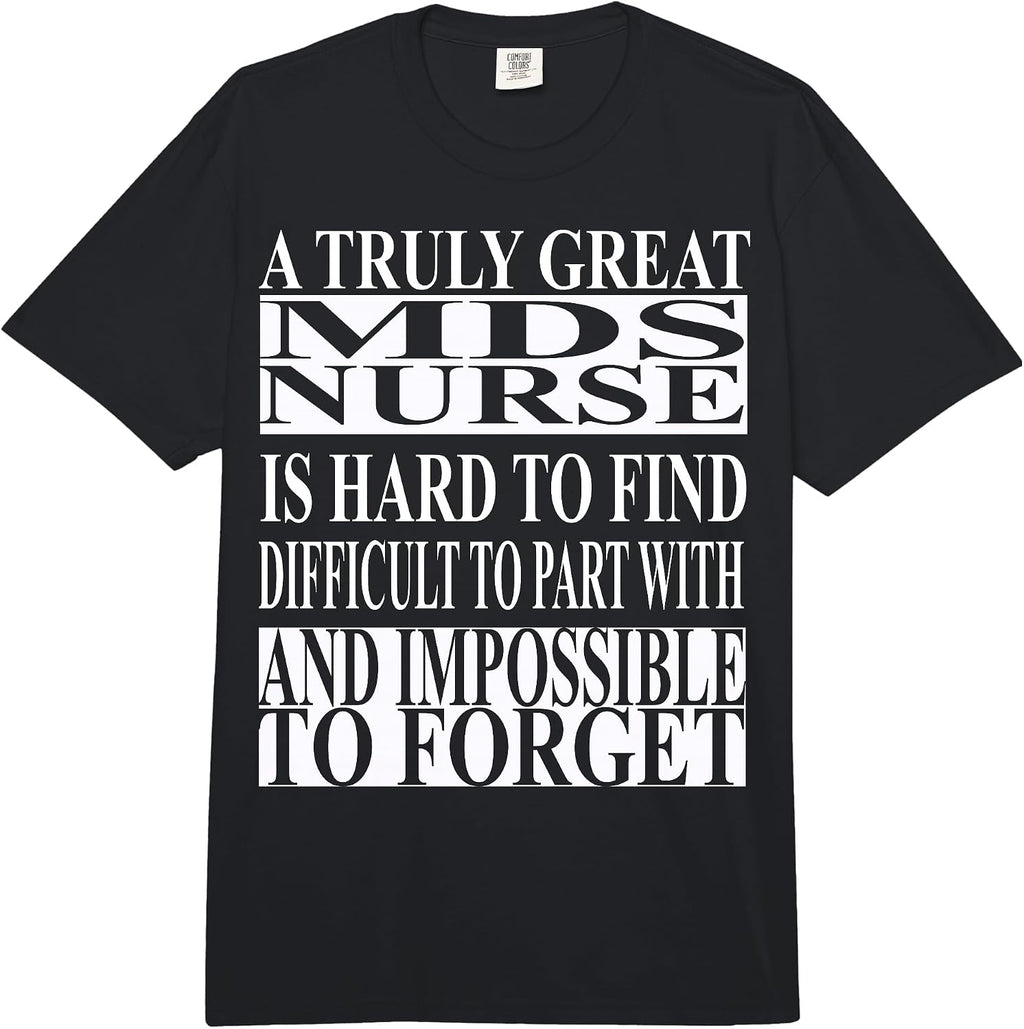 Cool MDS Nurse Quote Merch - Adult & Kids T-Shirts, Sweatshirts & Hoodies apparel design preview 1