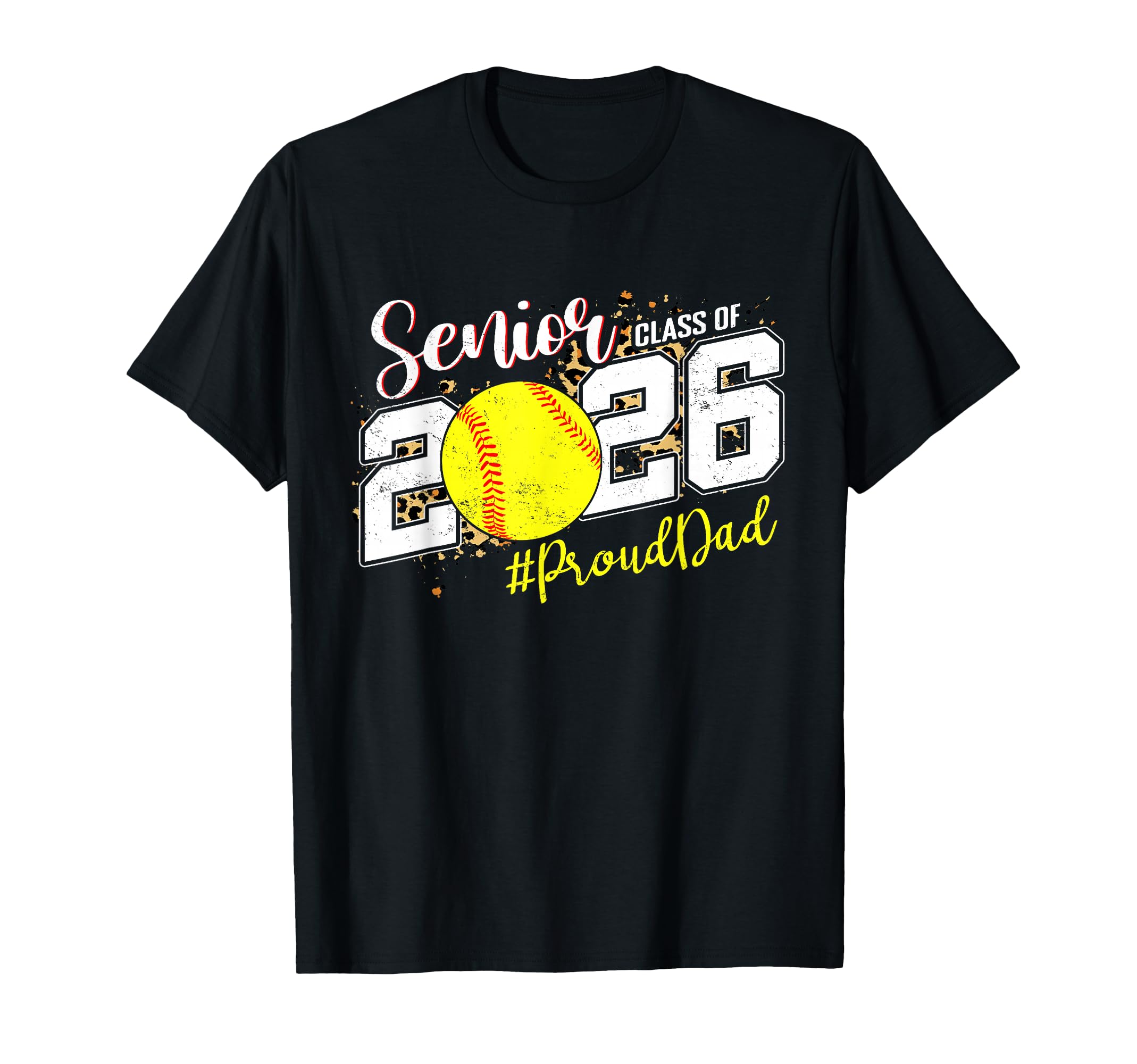 Proud Senior Dad Class 2026 Softball T-Shirt - Fun Novelty Design Unisex - T-Shirt, Sweatshirt, Hoodie