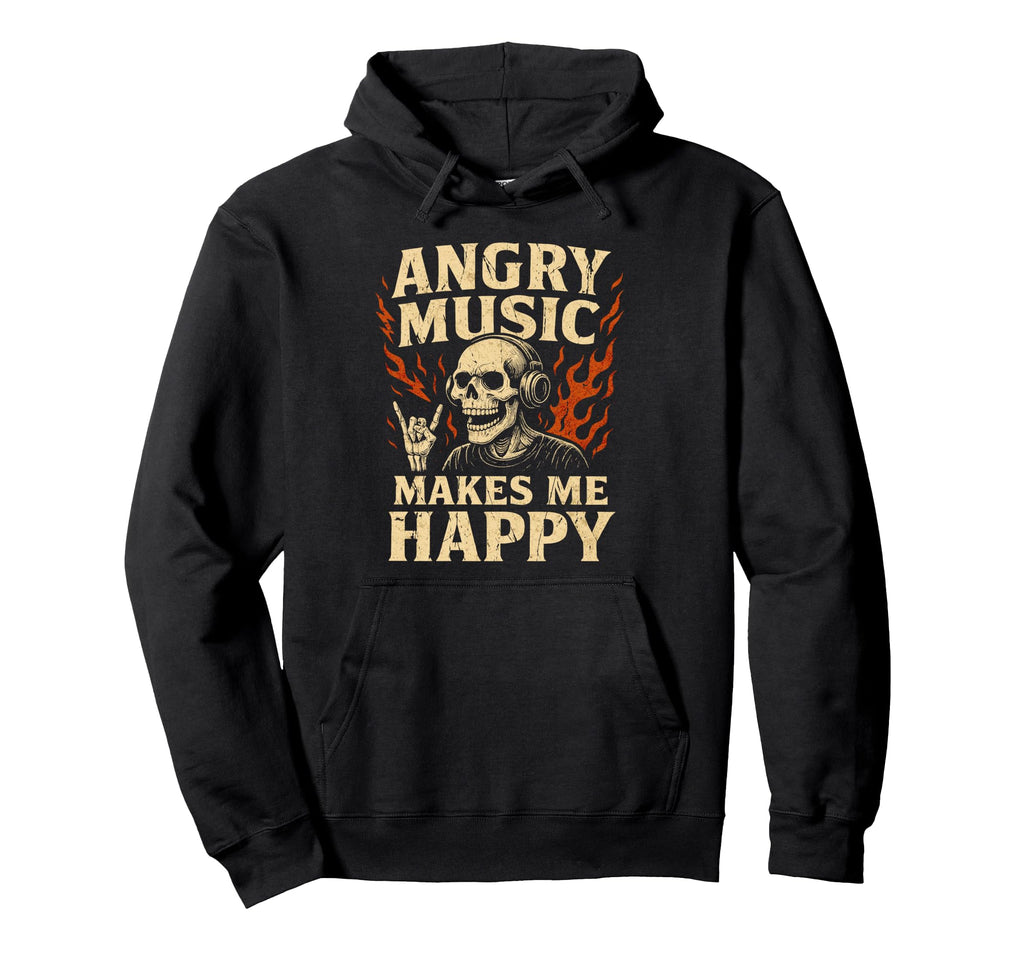 Angry Music Makes Me Happy Rock Hoodie - Casual Everyday Wear Men Women - T-Shirt, Sweatshirt, Hoodie