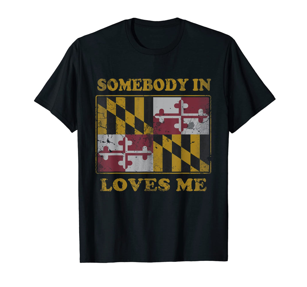 Somebody Maryland Loves Me Distressed T-Shirt - Minimalist Print Unisex - T-Shirt, Sweatshirt, Hoodie