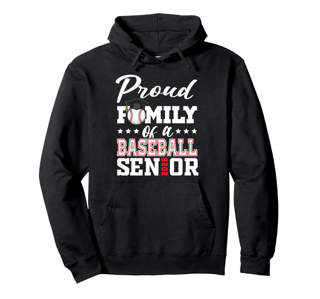 Proud Family Baseball Senior 2026 Hoodie - Unique Graphic for Adults - T-Shirt, Sweatshirt, Hoodie