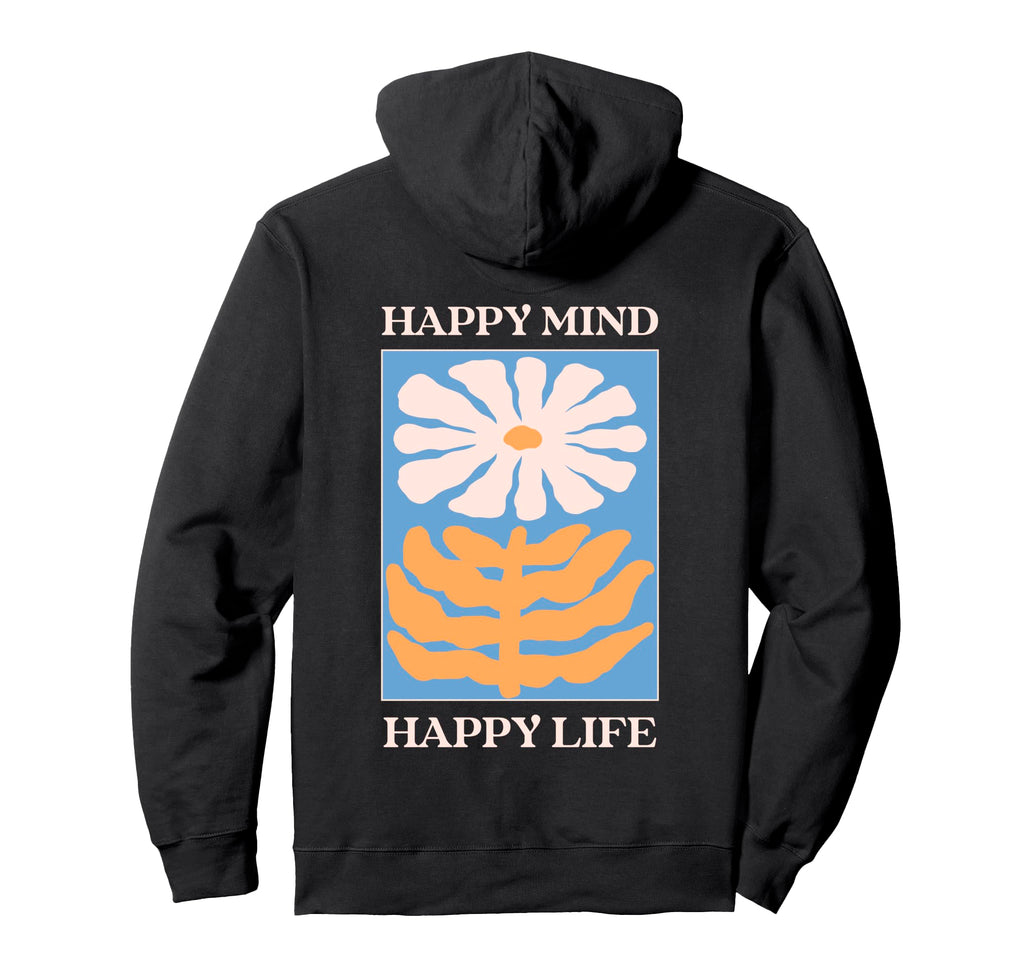 Happy Mind Happy Life Floral Positive Hoodie - Aesthetic Graphic Unisex - T-Shirt, Sweatshirt, Hoodie