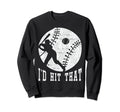 Baseball Fan Funny Batter Sweatshirt - Casual Everyday Wear Unisex - T-Shirt, Sweatshirt, Hoodie