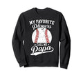 Baseball Papa My Favorite Sweatshirt - Fun Novelty Design for Adults - T-Shirt, Sweatshirt, Hoodie