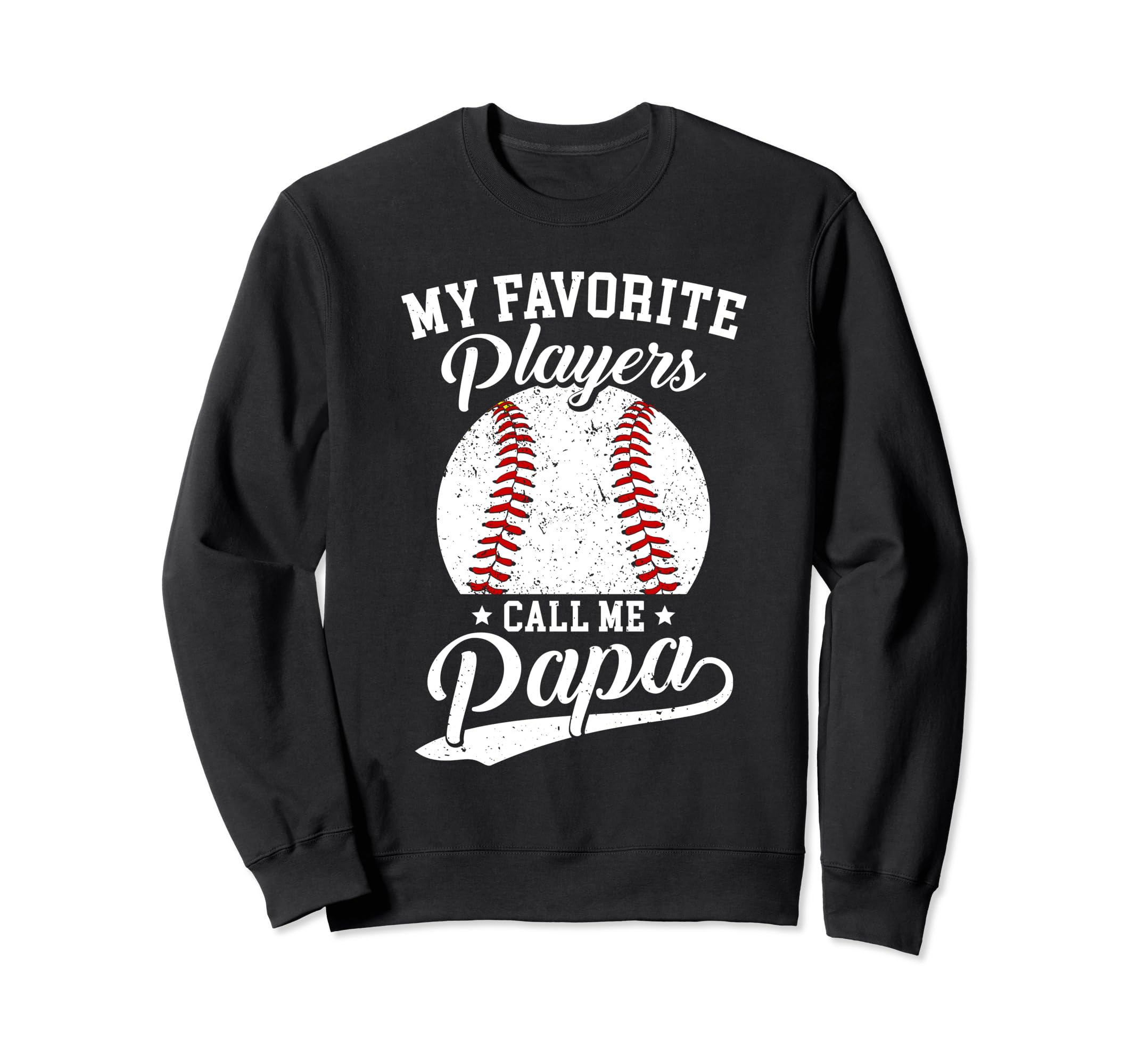 Baseball Papa My Favorite Sweatshirt - Fun Novelty Design for Adults - T-Shirt, Sweatshirt, Hoodie