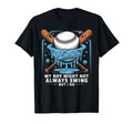 My Might Not Always Swing But I Do T-Shirt - Streetwear Style for Adults - T-Shirt, Sweatshirt, Hoodie