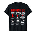 Things I Do My Spare Time T-Shirt - Casual Everyday Wear Men Women - T-Shirt, Sweatshirt, Hoodie
