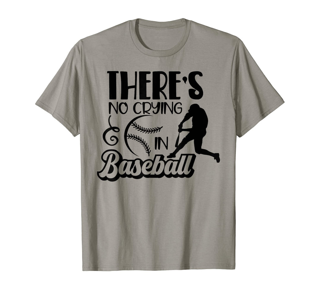 There Is No Crying Baseball Funny Family T-Shirt - Graphic Print Men Women - T-Shirt, Sweatshirt, Hoodie