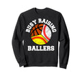 Busy Raising Ballers Funny Baseball Sweatshirt - Minimalist Print Unisex - T-Shirt, Sweatshirt, Hoodie