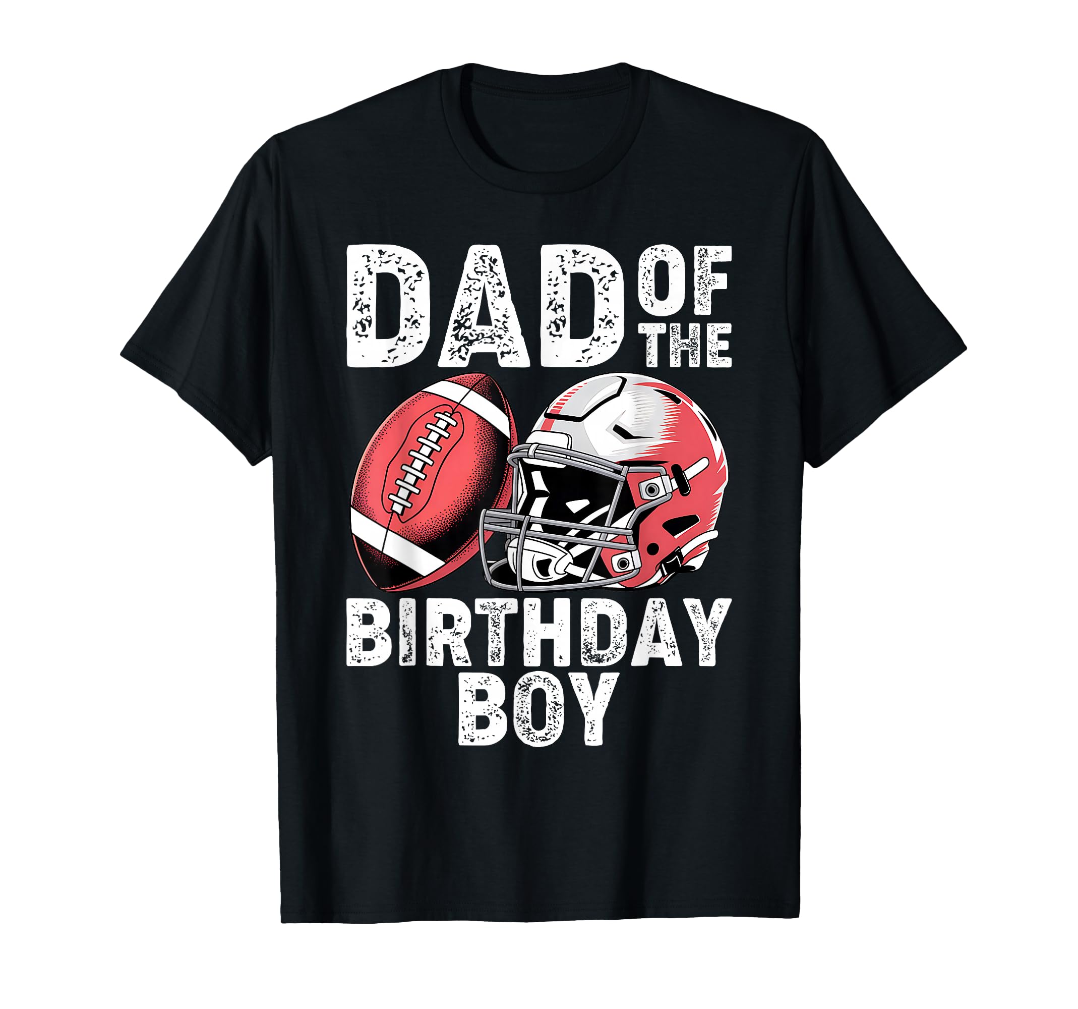 Dad Birthday Game Day Football T-Shirt - Streetwear Style Unisex - T-Shirt, Sweatshirt, Hoodie
