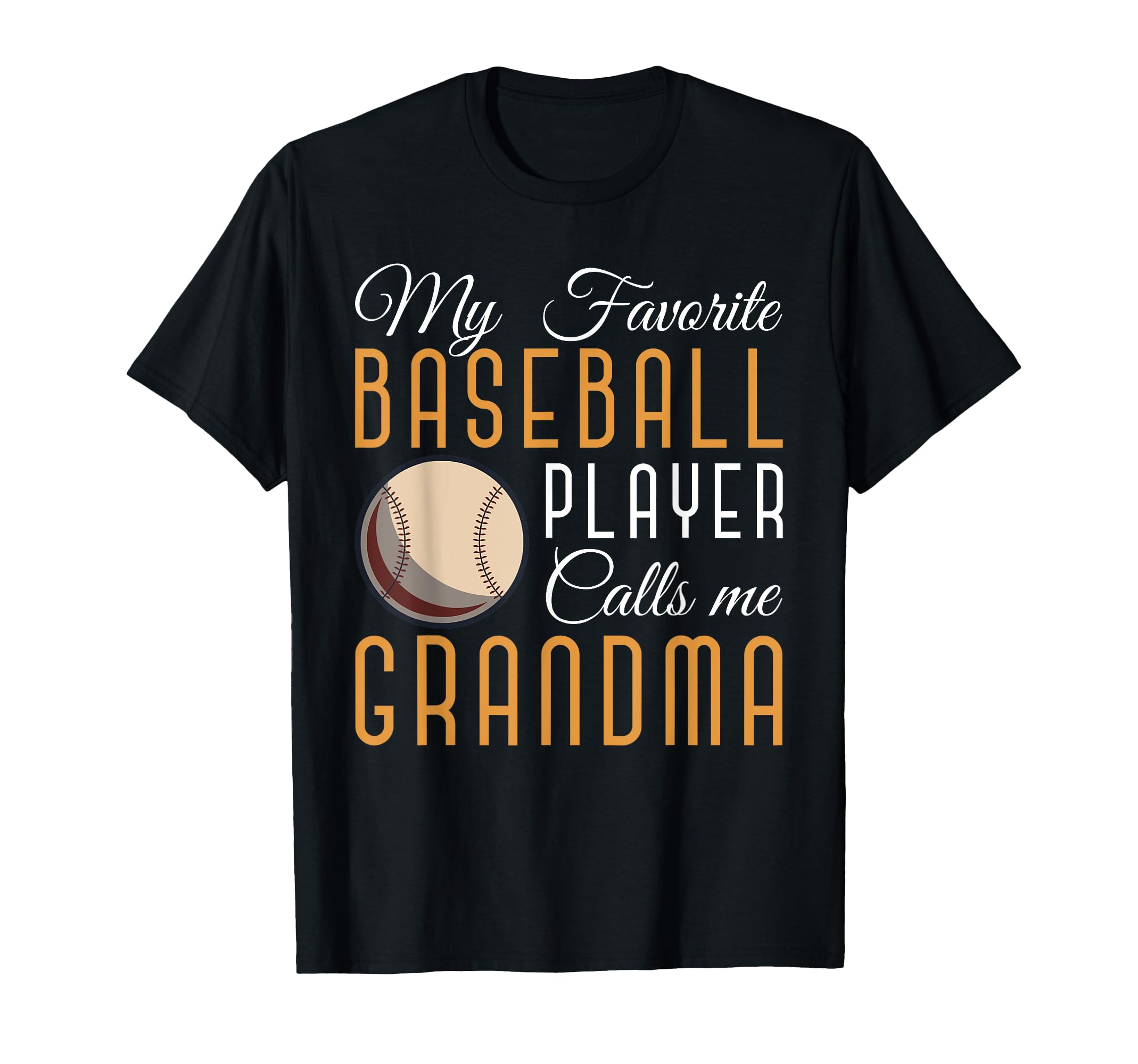 My Favorite Baseball Player Calls Me T-Shirt - Novelty Apparel Men Women - T-Shirt, Sweatshirt, Hoodie