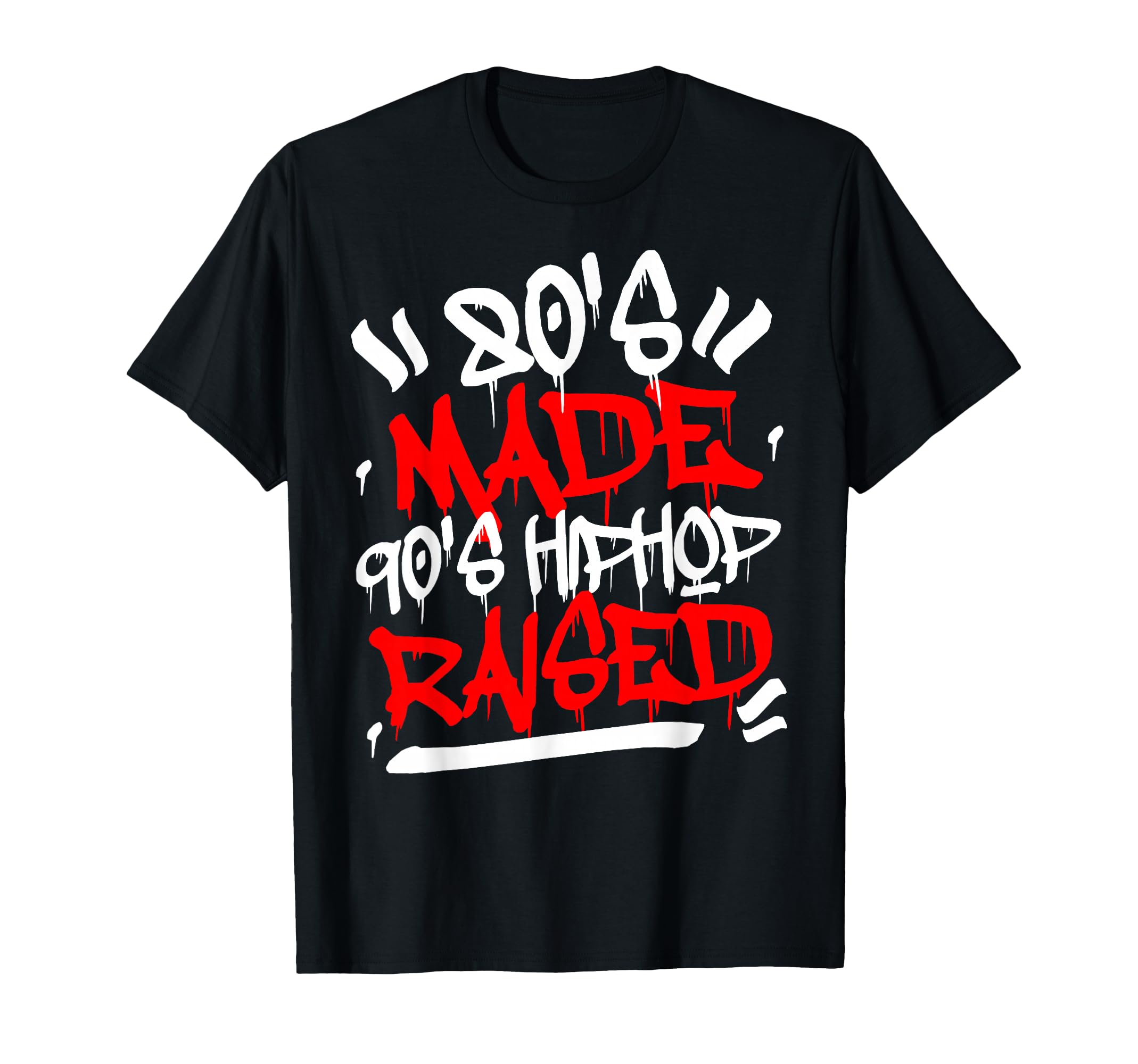 80S Made 90S Hip Hop Raised Old Hoodie - Casual Everyday Wear Unisex - T-Shirt, Sweatshirt, Hoodie