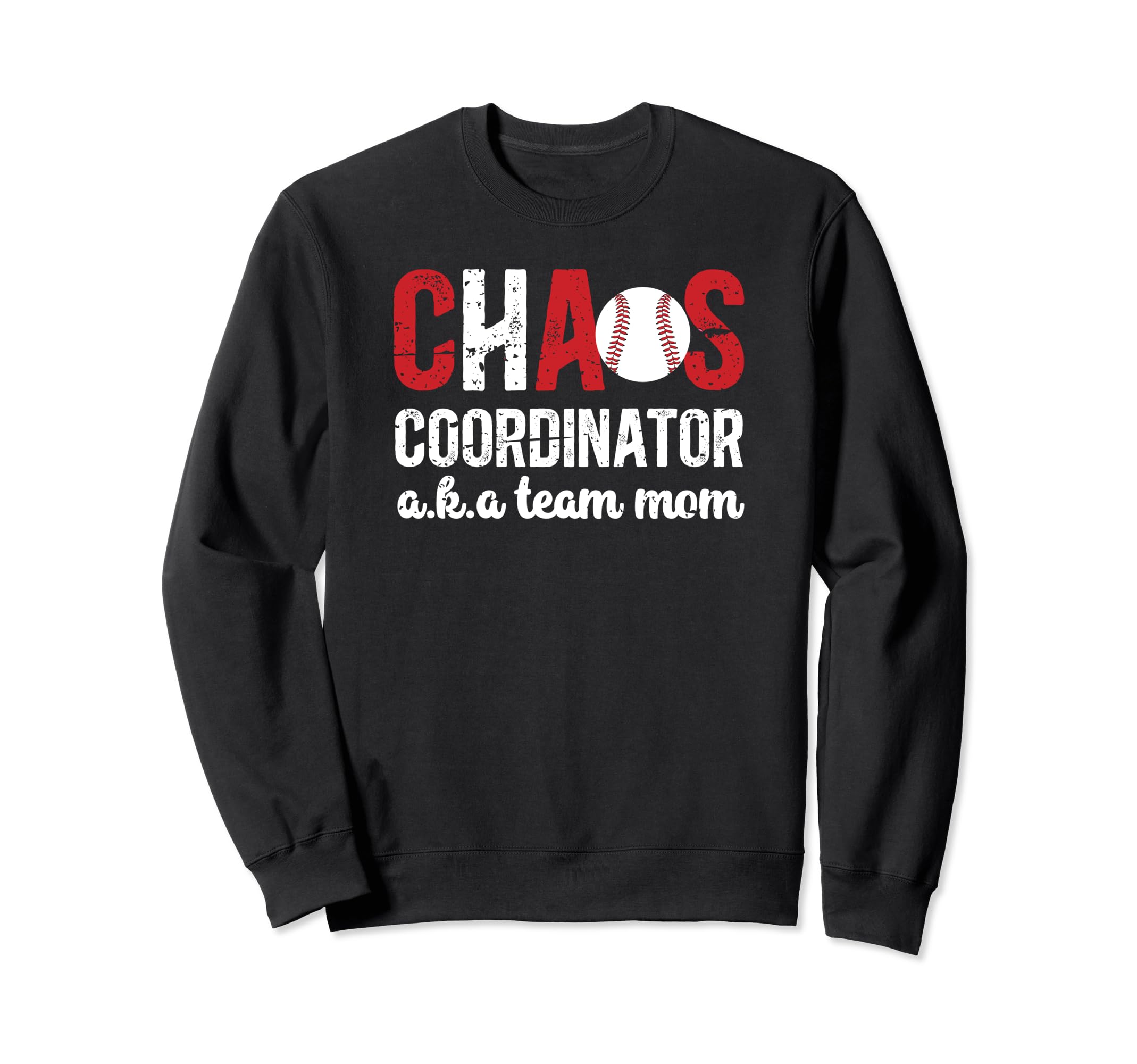 Chaos Coordinator Baseball Team Mom Sweatshirt - Streetwear Style Unisex - T-Shirt, Sweatshirt, Hoodie