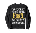 Id Rather Hit Home Runs Than Throw Sweatshirt - Minimalist Print Men Women - T-Shirt, Sweatshirt, Hoodie