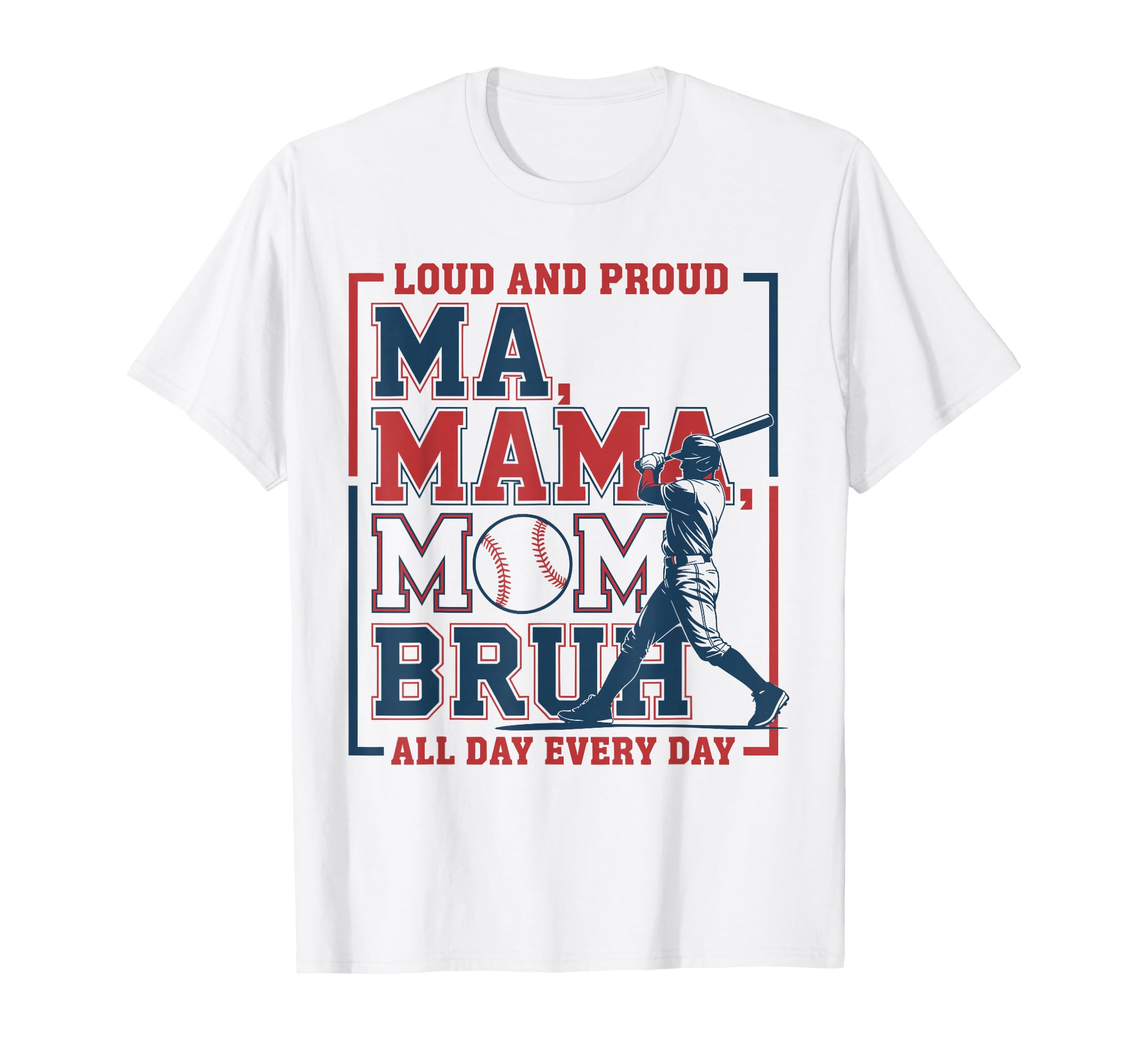 Loud And Proud Ma Mama Mom Bruh T-Shirt - Minimalist Print for Adults - T-Shirt, Sweatshirt, Hoodie