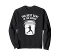 Best Seat House Funny Bucket Dad Sweatshirt - Graphic Print Men Women - T-Shirt, Sweatshirt, Hoodie