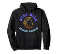 Stay Wild Moon Child Peace Hippie Boho Hoodie - Minimalist Print Unisex - T-Shirt, Sweatshirt, Hoodie